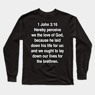 1 John 3:16  King James Version (KJV) Bible Verse Typography Long Sleeve T-Shirt